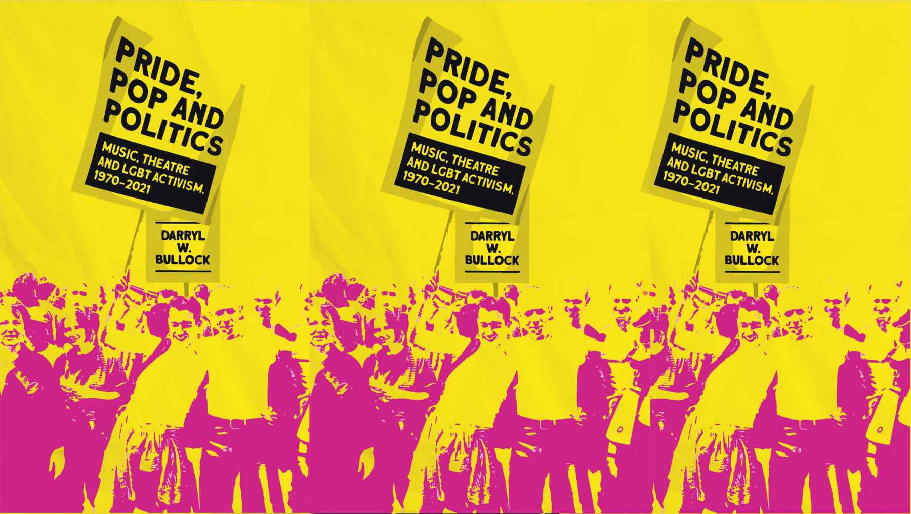 Pride Pop and Politics Penderyn Prize winning author Darryl W. Bullock's new book on LGBTQ Arts and Music activism