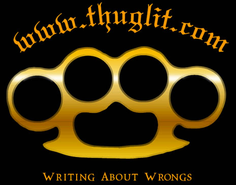 Thug Lit -  Writing about Wrongs ThugLit.com is the online destination for Hardcore crime fiction fans and authors alike. ThugLit founder and Top Thug, Todd Robinson talks about his burgeoning empire of crime...